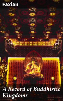 A Record of Buddhistic Kingdoms (eBook, ePUB) - Faxian