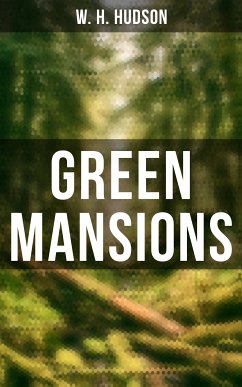 Green Mansions (eBook, ePUB) - Hudson, W. H.