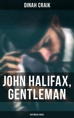 John Halifax, Gentleman (Historical Novel) (eBook, ePUB) - Craik, Dinah