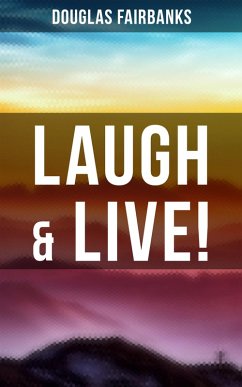 Laugh & Live! (eBook, ePUB) - Fairbanks, Douglas
