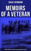 Memoirs of a Veteran: Personal Incidents, Experiences and Observations of Civil War (eBook, ePUB)