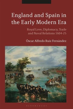 England and Spain in the Early Modern Era (eBook, ePUB) - Fernández, Óscar Alfredo Ruiz