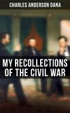My Recollections of the Civil War (eBook, ePUB)