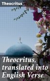 Theocritus, translated into English Verse (eBook, ePUB)
