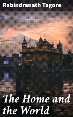 The Home and the World (eBook, ePUB) - Tagore, Rabindranath