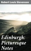 Edinburgh: Picturesque Notes (eBook, ePUB)