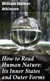 How to Read Human Nature: Its Inner States and Outer Forms (eBook, ePUB)