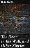 The Door in the Wall, and Other Stories (eBook, ePUB)