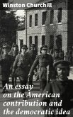 An essay on the American contribution and the democratic idea (eBook, ePUB)