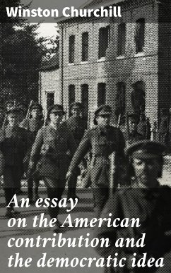 An essay on the American contribution and the democratic idea (eBook, ePUB) - Churchill, Winston