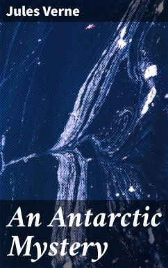 An Antarctic Mystery (eBook, ePUB) - Verne, Jules