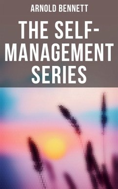 Cover Arnold Bennett: The Self-Management Series (eBook, ePUB)