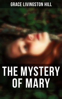 The Mystery of Mary (eBook, ePUB) - Hill, Grace Livingston