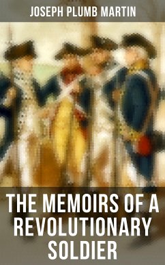 The Memoirs of a Revolutionary Soldier (eBook, ePUB) - Martin, Joseph Plumb