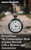 Boswelliana: The Commonplace Book of James Boswell, with a Memoir and Annotations (eBook, ePUB)