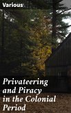Privateering and Piracy in the Colonial Period (eBook, ePUB)