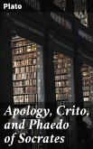 Apology, Crito, and Phaedo of Socrates (eBook, ePUB)