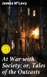 At War with Society; or, Tales of the... - Bild 1