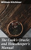 The Cook's Oracle; and Housekeeper's Manual (eBook, ePUB)