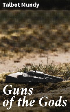 Guns of the Gods (eBook, ePUB) - Mundy, Talbot