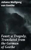 Faust; a Tragedy, Translated from the German of Goethe (eBook, ePUB)
