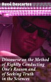 Discourse on the Method of Rightly Conducting One's Reason and of Seeking Truth in the Sciences (eBook, ePUB)