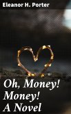 Oh, Money! Money! A Novel (eBook, ePUB)