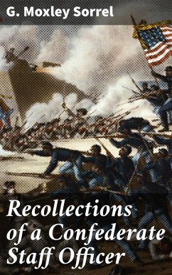 Recollections of a Confederate Staff Officer (eBook, ePUB) - Sorrel, G. Moxley