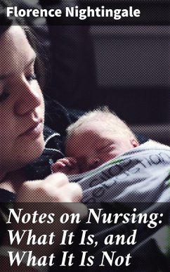 Notes on Nursing: What It Is, and What It Is Not (eBook, ePUB) - Nightingale, Florence