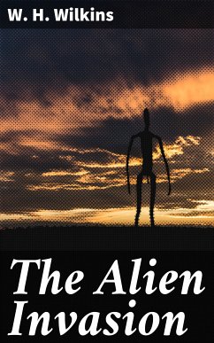 The Alien Invasion (eBook, ePUB) - Wilkins, W. H.