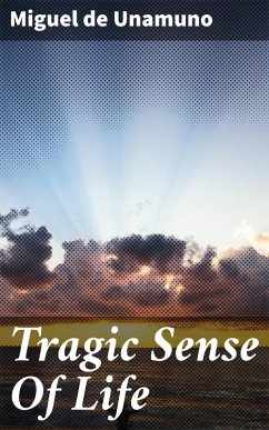 Tragic Sense Of Life (eBook, ePUB) - Unamuno, Miguel De