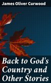 Back to God's Country and Other Stories (eBook, ePUB)