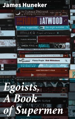 Egoists, A Book of Supermen (eBook, ePUB) - Huneker, James