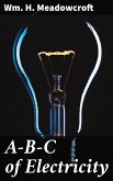 A-B-C of Electricity (eBook, ePUB)