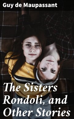 The Sisters Rondoli, and Other Stories (eBook, ePUB) - Maupassant, Guy de