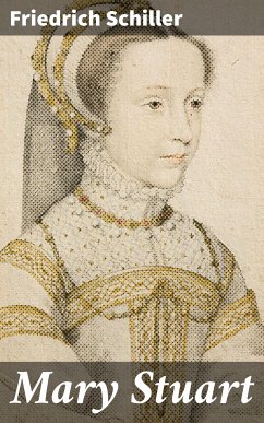 Mary Stuart (eBook, ePUB) - Schiller, Friedrich