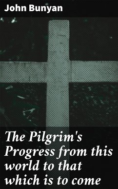 The Pilgrim's Progress from this world to that which is to come (eBook, ePUB) - Bunyan, John