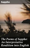 The Poems of Sappho: An Interpretative Rendition into English (eBook, ePUB)