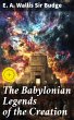 The Babylonian Legends of the Creation... - Bild 1