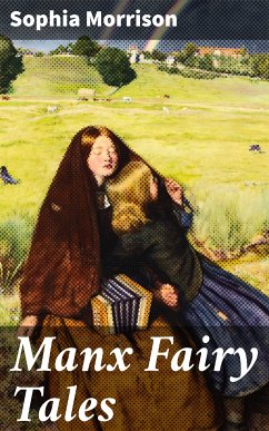 Manx Fairy Tales (eBook, ePUB) - Morrison, Sophia