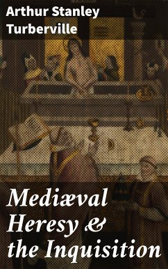 Mediæval Heresy & the Inquisition (eBook, ePUB) - Turberville, Arthur Stanley