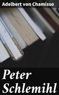 Peter Schlemihl (eBook, ePUB) - Chamisso, Adelbert von