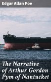 The Narrative of Arthur Gordon Pym of Nantucket (eBook, ePUB)