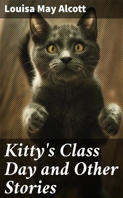 Kitty's Class Day and Other Stories (eBook, ePUB) - Alcott, Louisa May