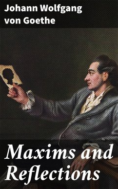 Maxims and Reflections (eBook, ePUB) - Goethe, Johann Wolfgang von