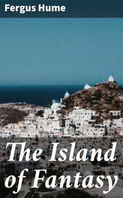 The Island of Fantasy (eBook, ePUB) - Hume, Fergus