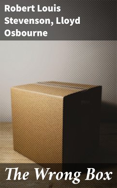 The Wrong Box (eBook, ePUB) - Osbourne, Lloyd; Stevenson, Robert Louis