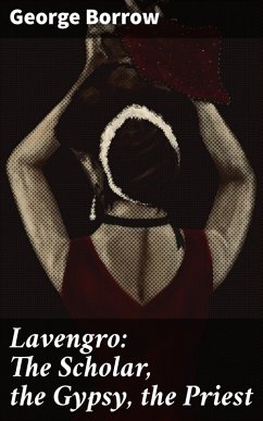 Lavengro: The Scholar, the Gypsy, the Priest (eBook, ePUB) - Borrow, George