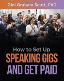 How to Set Up Speaking Gigs and Get Paid (eBook, ePUB)