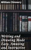 Writing and Drawing Made Easy, Amusing and Instructive (eBook, ePUB)